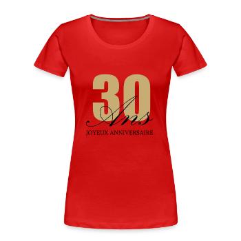 Joyeux anniv 30 ans - T-shirt bio Premium Femme - rouge - Devant - Mia (176cm)