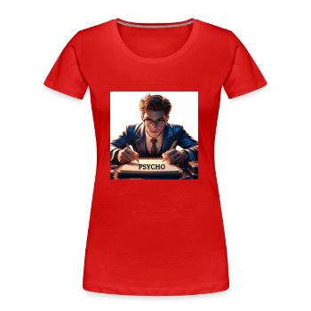 Psycho - Frauen Premium Bio T-Shirt - Rot - Vorne - Mia (176cm)