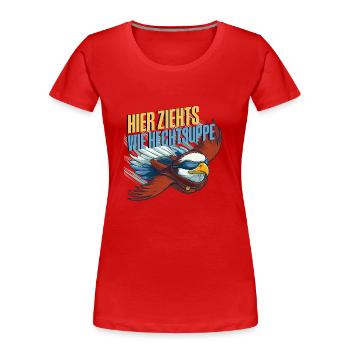 lustiges Sprichwort Adler Tier Spruch Geschenkidee - Frauen Premium Bio T-Shirt - Rot - Vorne - Mia (176cm)
