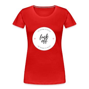 Lustiger Sticker 'Fuck Off, I'm trying to relax'. - Frauen Premium Bio T-Shirt - Rot - Vorne - Mia (176cm)
