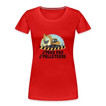 j'peux pas j'ai pelleteuse - T-shirt bio Premium Femme - rouge - Devant - Mia (176cm)