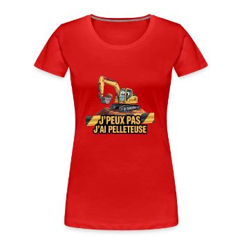 j'peux pas j'ai pelleteuse - T-shirt bio Premium Femme - rouge - Devant - Mia (176cm)