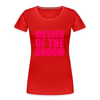 Mother of the groom - Women's Premium Organic T-Shirt - red - Front - Mia (176cm)