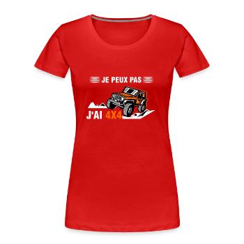 Je peux pas j'ai 4X4 cadeaux 4X4 - T-shirt bio Premium Femme - rouge - Devant - Mia (176cm)