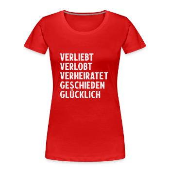 VERLIEBT VERLOBT VERHEIRATET GESCHIEDEN GLÜCKLICH - Frauen Premium Bio T-Shirt - Rot - Vorne - Mia (176cm)