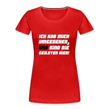 wir sind die geilsten - Frauen Premium Bio T-Shirt - Rot - Vorne - Mia (176cm)