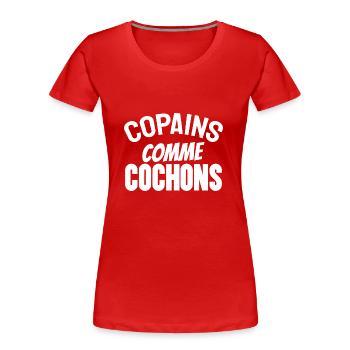 copains comme cochons - T-shirt bio Premium Femme - rouge - Devant - Mia (176cm)