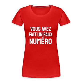 vous avez fait un faux numéro - T-shirt bio Premium Femme - rouge - Devant - Mia (176cm)