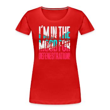 Stimmung für Fenstersturz - Frauen Premium Bio T-Shirt - Rot - Vorne - Mia (176cm)