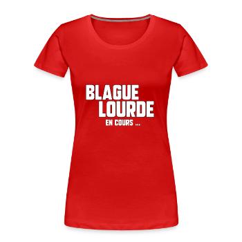 Blague lourde en cours - T-shirt bio Premium Femme - rouge - Devant - Mia (176cm)
