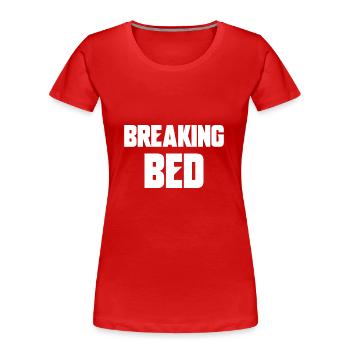 Brechendes Bett - Frauen Premium Bio T-Shirt - Rot - Vorne - Mia (176cm)