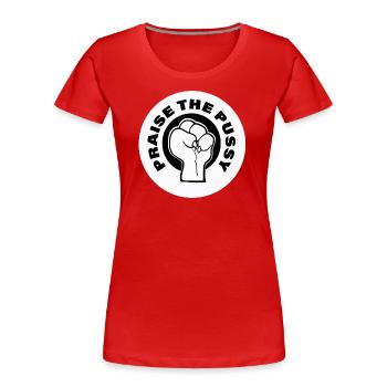 praise the pu§§y white - Women's Premium Organic T-Shirt - red - Front - Mia (176cm)