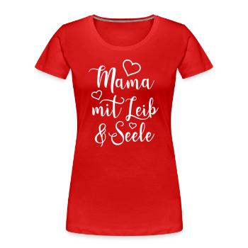 Vollblutmama Beste Mama Geschenk Liebe Seele Herz - Frauen Premium Bio T-Shirt - Rot - Vorne - Mia (176cm)