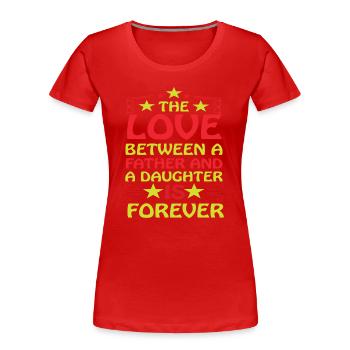 Vater und Tochter / Vater / Tochter / Schenkung - Frauen Premium Bio T-Shirt - Rot - Vorne - Mia (176cm)