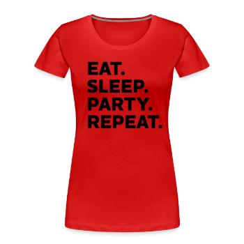 EAT SLEEP PARTY REPEAT Party Monster Gift Celebration - Women's Premium Organic T-Shirt - red - Front - Mia (176cm)