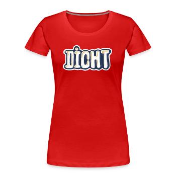 Dicht - Frauen Premium Bio T-Shirt - Rot - Vorne - Mia (176cm)