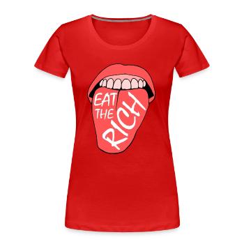 Eat the rich - Frauen Premium Bio T-Shirt - Rot - Vorne - Mia (176cm)
