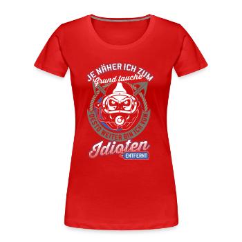Taucher Tauchen Tauchlehrer Schnorcheln Idioten - Frauen Premium Bio T-Shirt - Rot - Vorne - Mia (176cm)