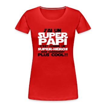 j'ai un super papi(comme un super-héros) - T-shirt bio Premium Femme - rouge - Devant - Mia (176cm)