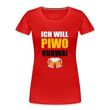 Ich will piwo kurwa - Party Feier polnisch pole - Frauen Premium Bio T-Shirt - Rot - Vorne - Mia (176cm)