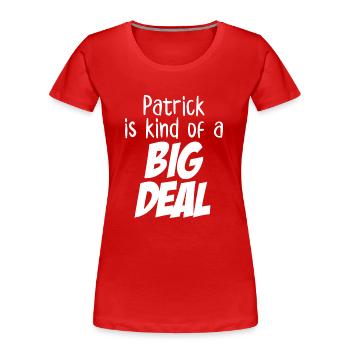 Patrick est un peu un gros problème - T-shirt bio Premium Femme - rouge - Devant - Mia (176cm)