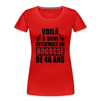 bogosse de 48 ans / cadeau anniversaire 48 ans - T-shirt bio Premium Femme - rouge - Devant - Mia (176cm)