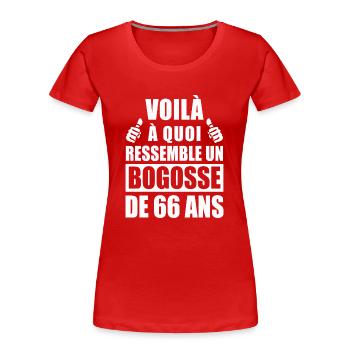 bogosse de 66 ans / humour anniversaire 66 ans - T-shirt bio Premium Femme - rouge - Devant - Mia (176cm)