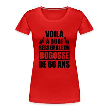 bogosse de 66 ans / cadeau anniversaire 66 ans - T-shirt bio Premium Femme - rouge - Devant - Mia (176cm)