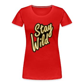 Stay Wild - Frauen Premium Bio T-Shirt - Rot - Vorne - Mia (176cm)