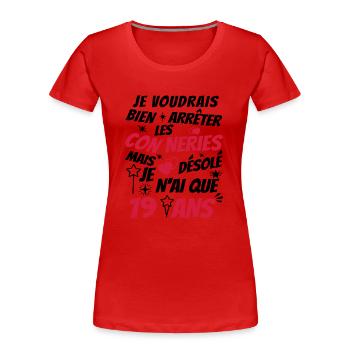 j'ai 19 ans / idée cadeau anniversaire / 19 ans - T-shirt bio Premium Femme - rouge - Devant - Mia (176cm)