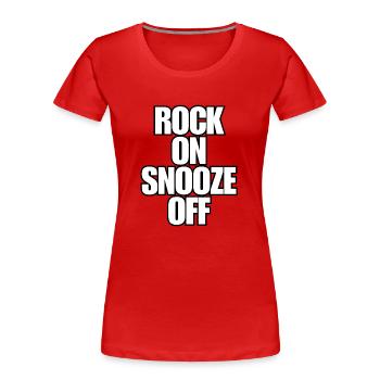 Rock On Snooze Off - Festival Concert Saying - Women's Premium Organic T-Shirt - red - Front - Mia (176cm)