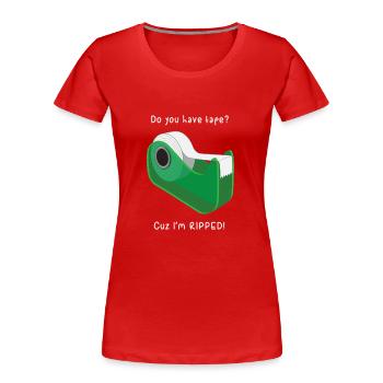 Do You Have Tape? Cuz I'm Ripped! Fitness Shredded - Frauen Premium Bio T-Shirt - Rot - Vorne - Mia (176cm)
