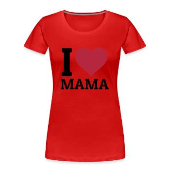 I love Mama - Frauen Premium Bio T-Shirt - Rot - Vorne - Mia (176cm)