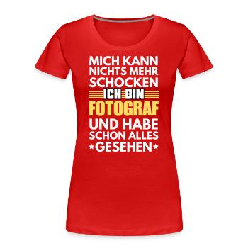 Nicht schockbarer Fotograf - Frauen Premium Bio T-Shirt - Rot - Vorne - Mia (176cm)