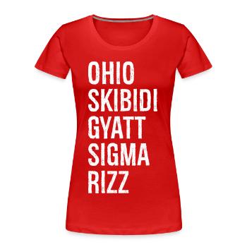 Ohio Skibidi Gyatt Sigma Rizz - Women's Premium Organic T-Shirt - red - Front - Mia (176cm)