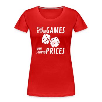 Play stupid games - Women's Premium Organic T-Shirt - red - Front - Mia (176cm)
