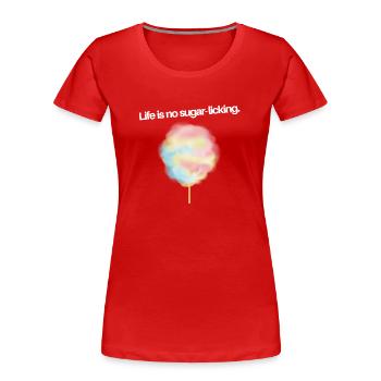 La vie n’est pas un sucre - T-shirt bio Premium Femme - rouge - Devant - Mia (176cm)