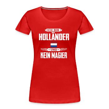 Ich bin Holländer - Frauen Premium Bio T-Shirt - Rot - Vorne - Mia (176cm)