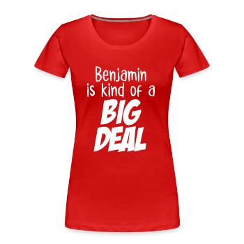 Benjamin ist irgendwie eine große Sache - Frauen Premium Bio T-Shirt - Rot - Vorne - Mia (176cm)