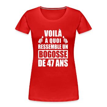 bogosse de 47 ans / humour anniversaire 47 ans - T-shirt bio Premium Femme - rouge - Devant - Mia (176cm)