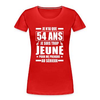 j ai 54 ans / cadeau anniversaire 54 ans - T-shirt bio Premium Femme - rouge - Devant - Mia (176cm)