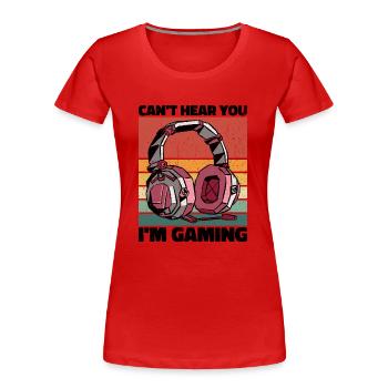 Je ne peux pas vous entendre dans le jeu - Cool Gaming Design - T-shirt bio Premium Femme - rouge - Devant - Mia (176cm)