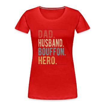 Bouffon Papa Mari Héros - T-shirt bio Premium Femme - rouge - Devant - Mia (176cm)