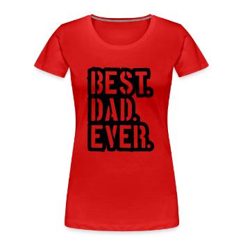 stempel text dad best ever liebe papa beste welt v - Frauen Premium Bio T-Shirt - Rot - Vorne - Mia (176cm)
