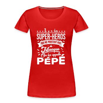 Mon Pépé Est Un Héro Qui Ne Porte Pas De Masque - T-shirt bio Premium Femme - rouge - Devant - Mia (176cm)