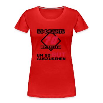 es_dauerte_70_jahre - Frauen Premium Bio T-Shirt - Rot - Vorne - Mia (176cm)