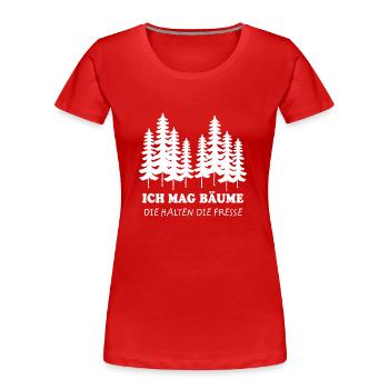 Ich Mag Bäume Die Halten Die Fresse - Frauen Premium Bio T-Shirt - Rot - Vorne - Mia (176cm)