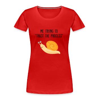 Ich versuche, dem Prozess zu vertrauen Schnecken-Meme - Frauen Premium Bio T-Shirt - Rot - Vorne - Mia (176cm)