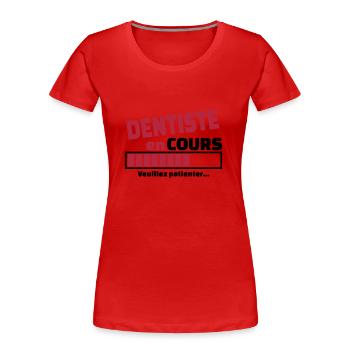 dentiste en cours - T-shirt bio Premium Femme - rouge - Devant - Mia (176cm)