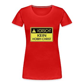 Kein Hobby-Christ - Frauen Premium Bio T-Shirt - Rot - Vorne - Mia (176cm)